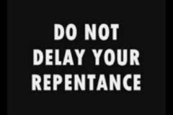 repentance-delayed